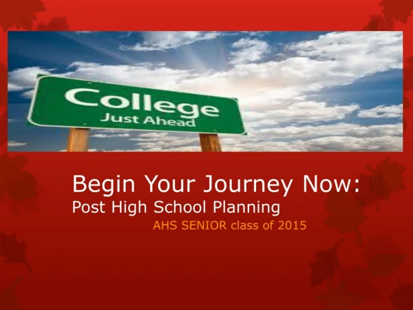 Begin Your Journey Now: Post High School Planning