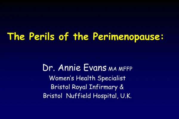 Dr. Annie Evans MA MFFP Women s Health Specialist Bristol Royal Infirmary Bristol Nuffield Hospital, U.K.