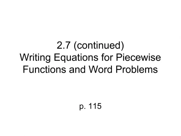 2.7 continued Writing Equations for Piecewise Functions and Word Problems