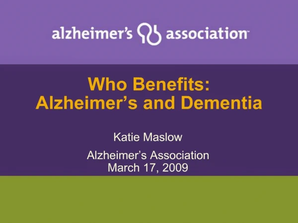 Who Benefits: Alzheimer s and Dementia