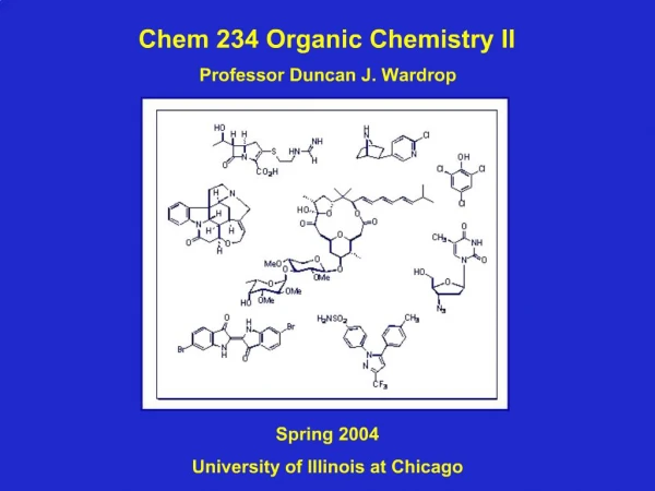 Chem 234 Organic Chemistry II Professor Duncan J. Wardrop
