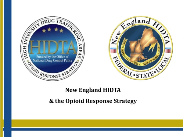 New England HIDTA &amp; the Opioid Response Strategy