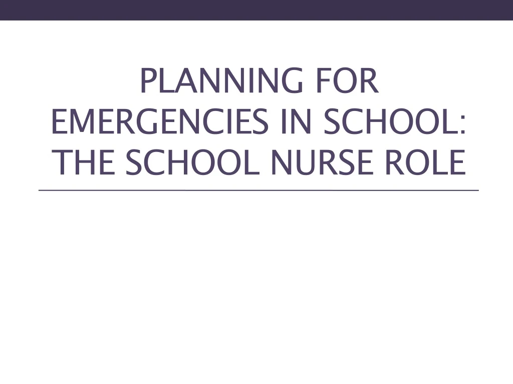 planning for emergencies in school the school nurse role