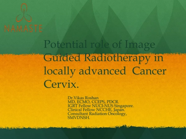 Potential role of Image Guided Radiotherapy in locally advanced C ancer C ervix.