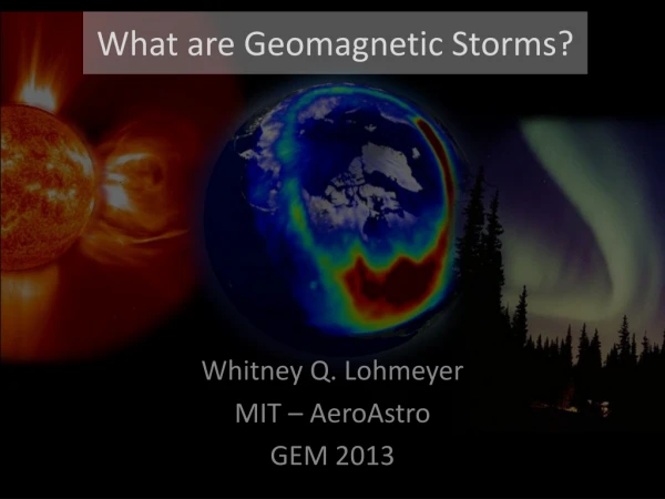 What are Geomagnetic Storms?