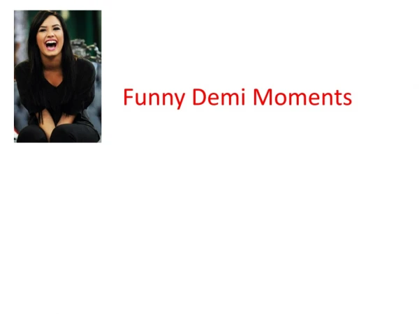 Funny Demi Moments