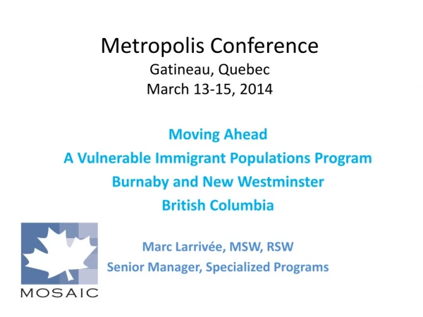 Metropolis Conference Gatineau, Quebec March 13-15, 2014