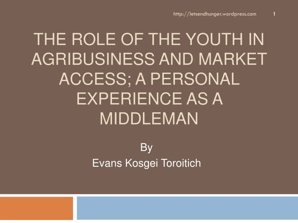 the role of the youth in agribusiness and market access a personal experience as a middleman