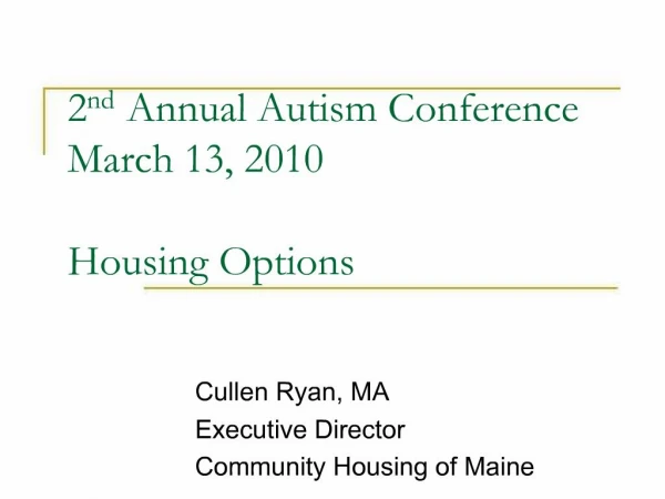 2nd Annual Autism Conference March 13, 2010 Housing Options