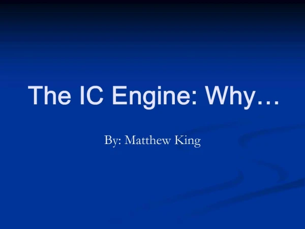 The IC Engine: Why