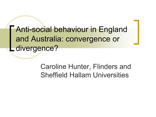 Anti-social behaviour in England and Australia: convergence or divergence