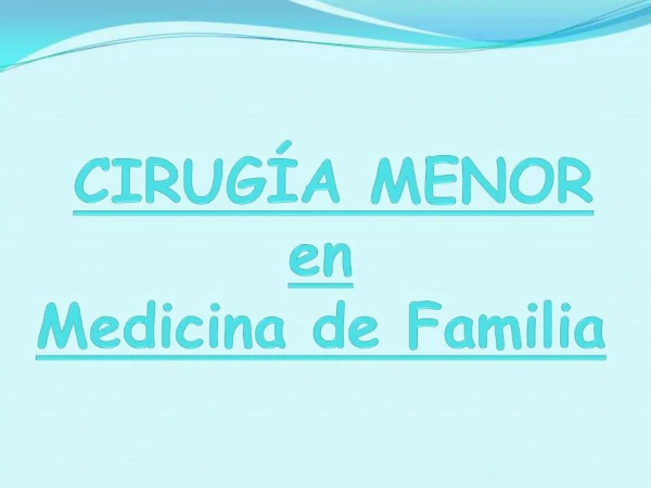 CIRUG A MENOR en Medicina de Familia