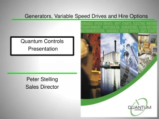 Quantum Controls Presentation Peter Stelling Sales Director - slide 1