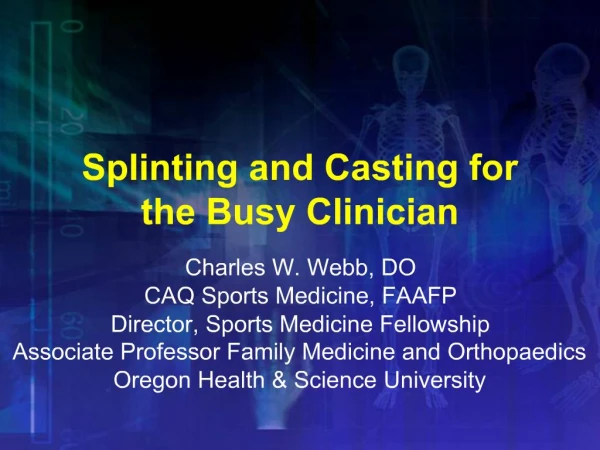 Splinting and Casting for the Busy Clinician