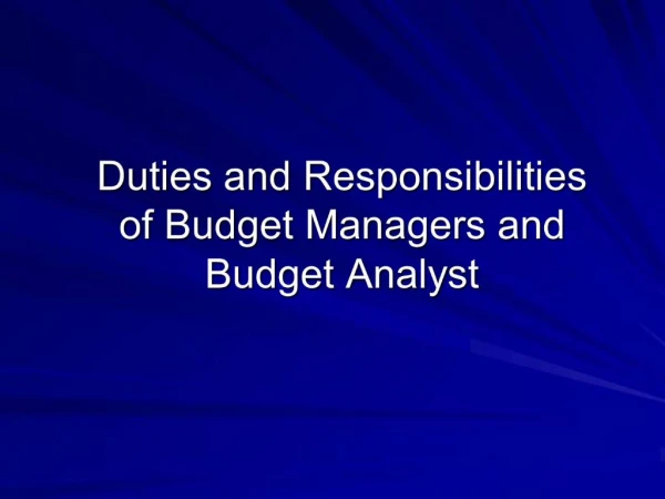 Duties and Responsibilities of Budget Managers and Budget Analyst