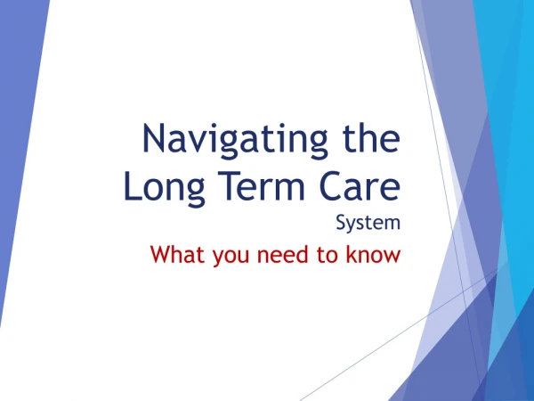 Navigating the Long Term Care System