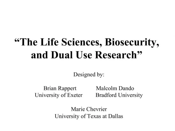 The Life Sciences, Biosecurity, and Dual Use Research
