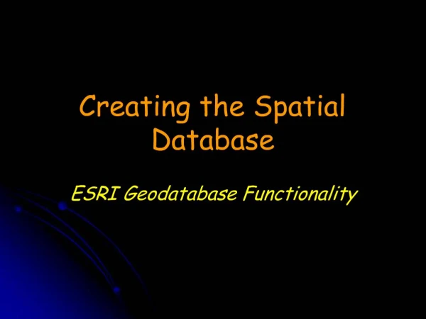 Creating the Spatial Database