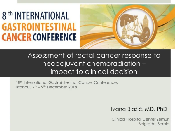 18 th International Gastrointestinal Cancer Conference, Istanbul, 7 th – 9 th December 2018