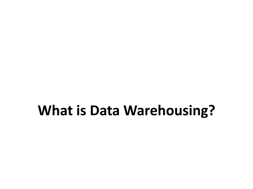 what is data warehousing