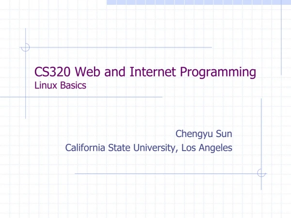 CS320 Web and Internet Programming Linux Basics