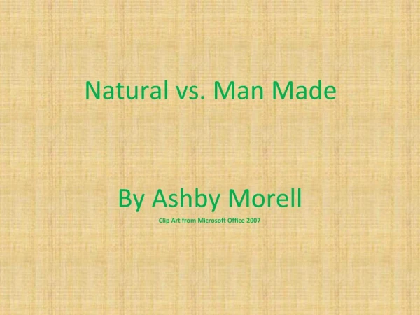 Natural vs. Man Made