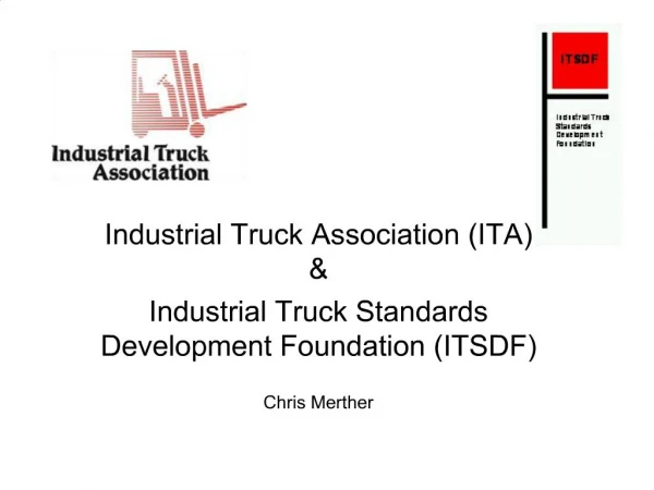 Industrial Truck Association ITA Industrial Truck Standards Development Foundation ITSDF Chris Merther