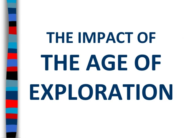 THE IMPACT OF THE AGE OF EXPLORATION