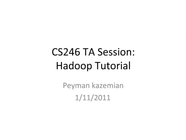CS246 TA Session: Hadoop Tutorial