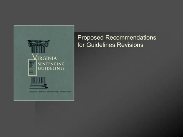 Proposed Recommendations for Guidelines Revisions