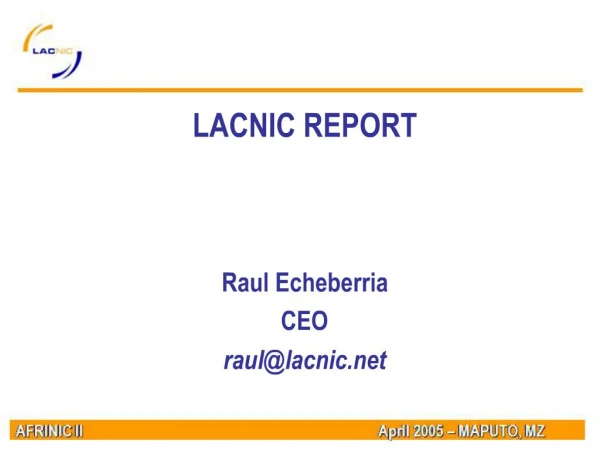LACNIC REPORT Raul Echeberria CEO raullacnic