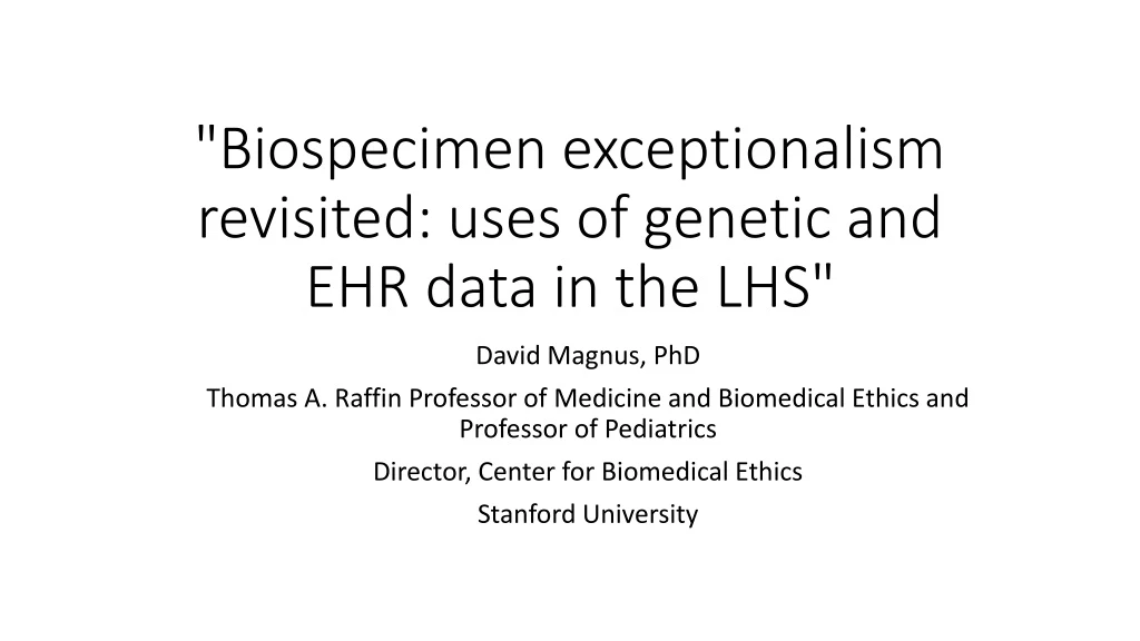 biospecimen exceptionalism revisited uses of genetic and ehr data in the lhs