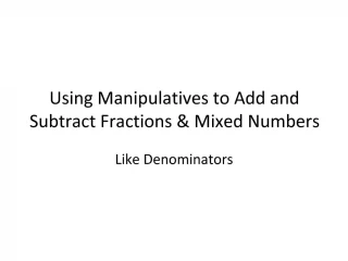 Using Manipulatives to Add and Subtract Fractions Mixed Numbers - slide 1
