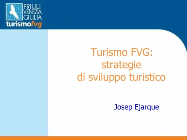 Turismo FVG: strategie di sviluppo turistico