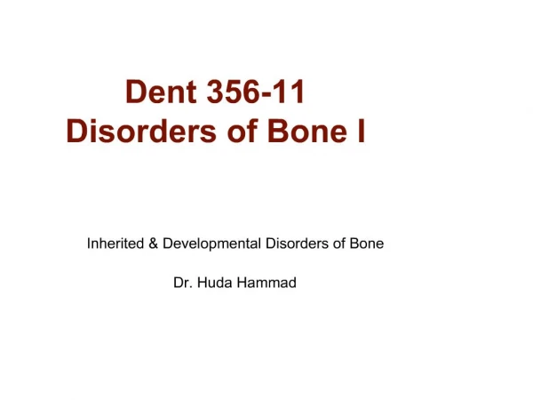 Dent 356-11 Disorders of Bone I