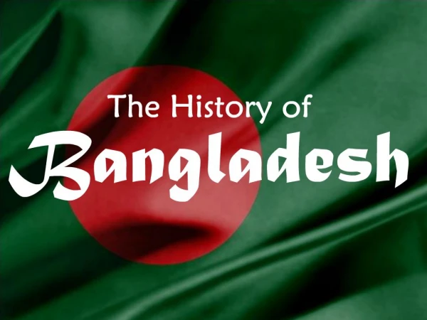 The History of Bangladesh