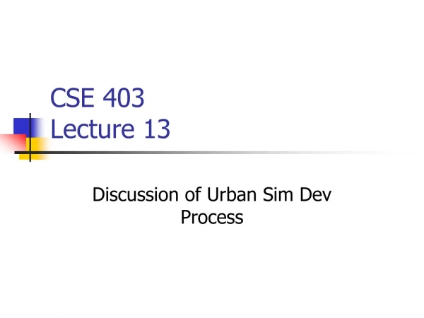 CSE 403 Lecture 13