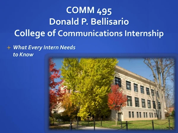 COMM 495 Donald P. Bellisario College of Communications Internship