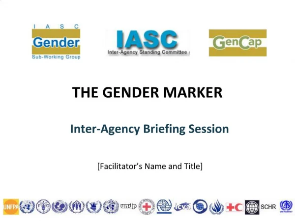 THE GENDER MARKER Inter-Agency Briefing Session
