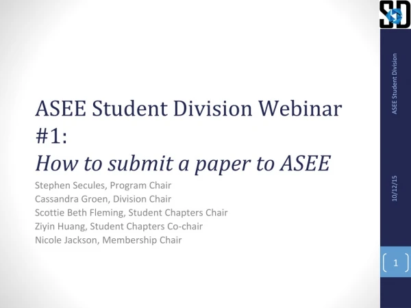 ASEE Student Division Webinar #1: How to submit a paper to ASEE