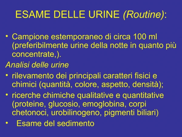 ESAME DELLE URINE (Routine) :