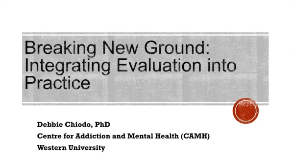 Breaking New Ground: Integrating Evaluation into Practice