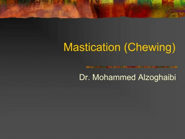 Mastication Chewing