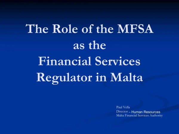 The Role of the MFSA as the Financial Services Regulator in Malta