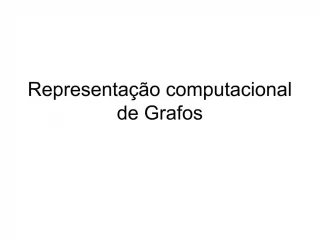 Representa o computacional de Grafos - slide 1