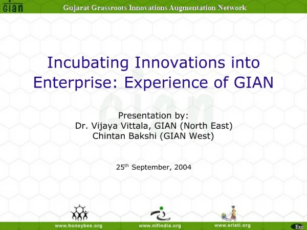 Incubating Innovations into Enterprise: Experience of GIAN Presentation by: Dr. Vijaya Vittala, GIAN North East Chin