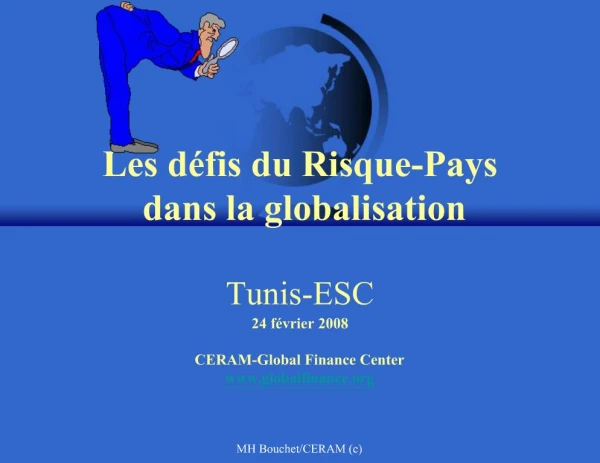 Les d fis du Risque-Pays dans la globalisation Tunis-ESC 24 f vrier 2008 CERAM-Global Finance Center globalfinance