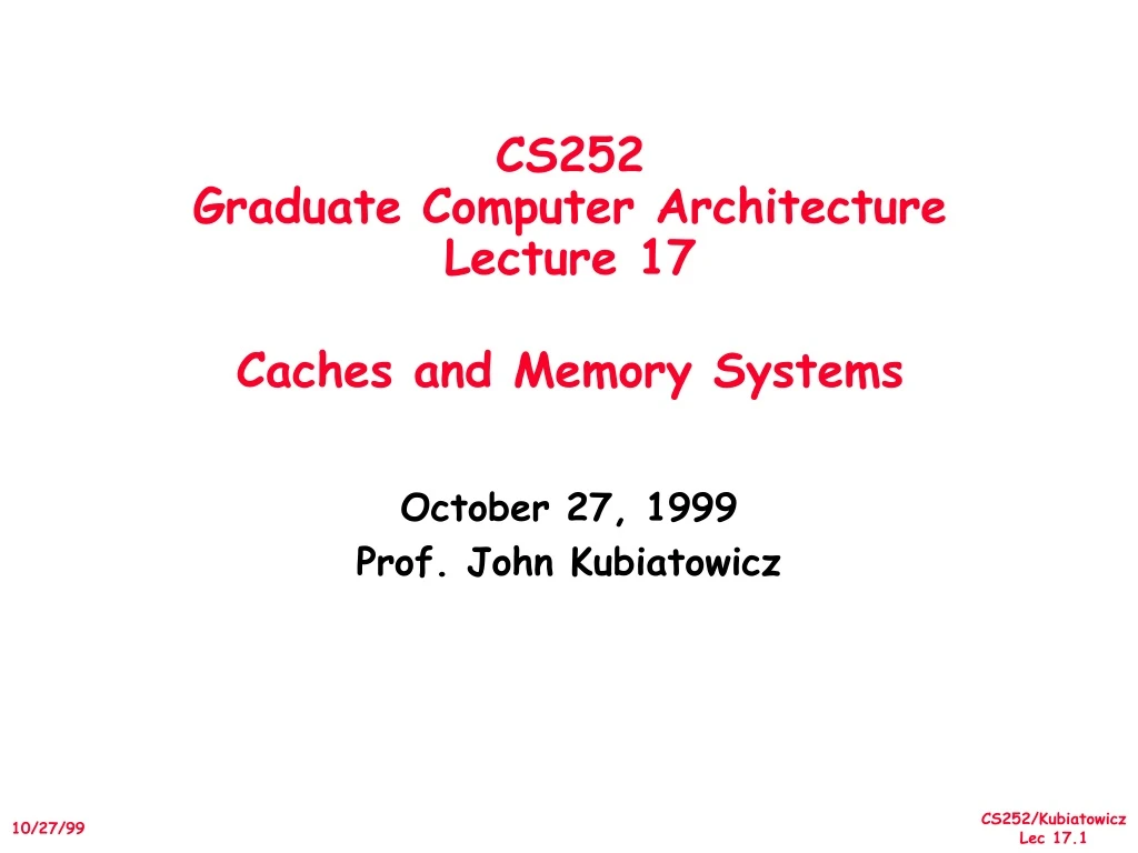 cs252 graduate computer architecture lecture 17 caches and memory systems