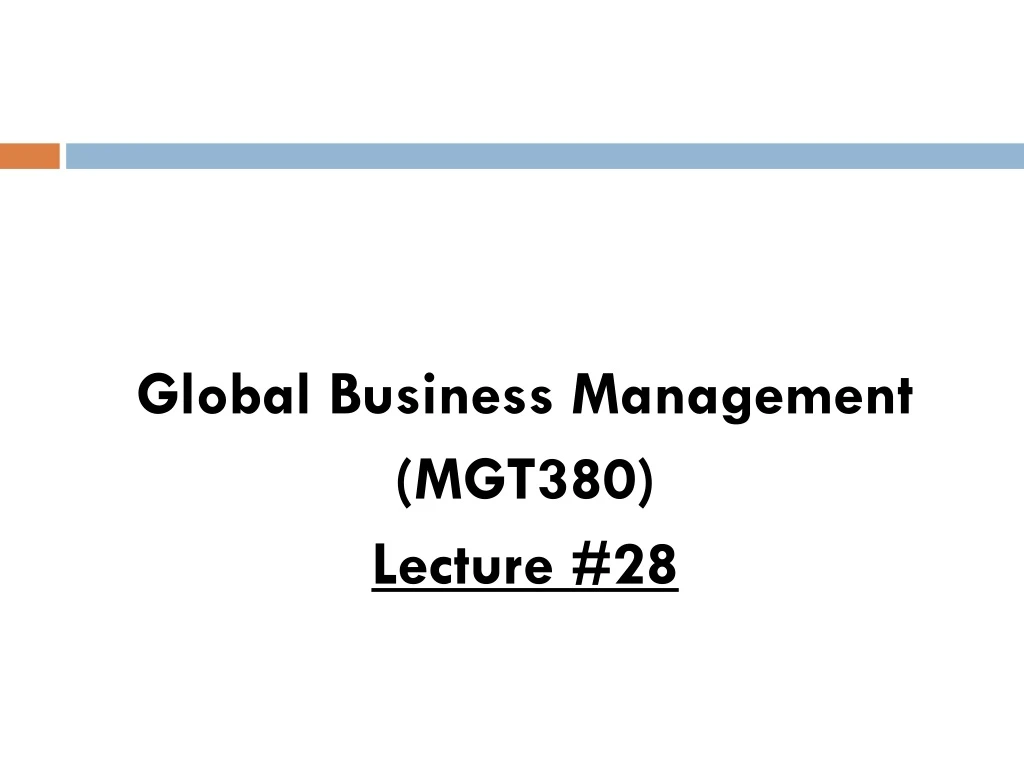 global business management mgt380 lecture 28
