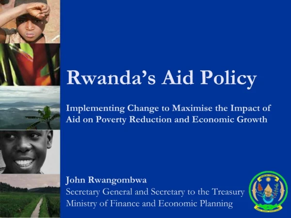 Rwanda s Aid Policy Implementing Change to Maximise the Impact of Aid on Poverty Reduction and Economic Growth